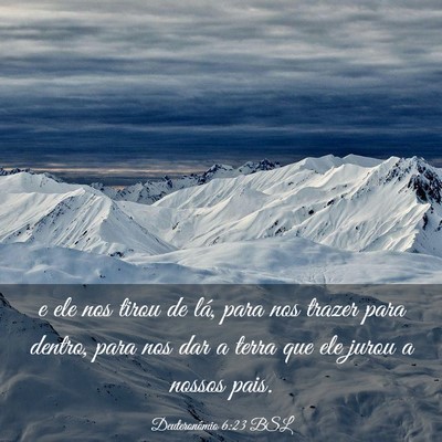 Picture 03 - Deuteronômio 6:23 BSL - e ele nos tirou de lá, para nos trazer para - Bible Verse Picture