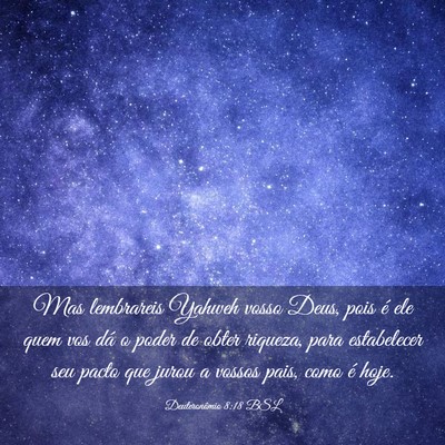 Picture 03 - Deuteronômio 8:18 BSL - Mas lembrareis Yahweh vosso Deus, pois é ele - Bible Verse Picture