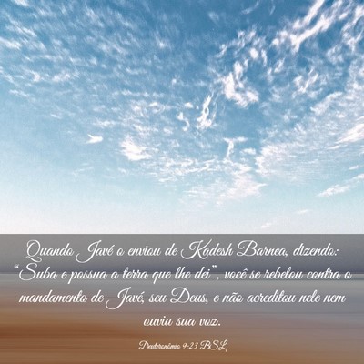 Picture 03 - Deuteronômio 9:23 BSL - Quando Javé o enviou de Kadesh Barnea, dizendo: - Bible Verse Picture