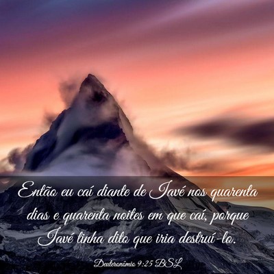 Picture 03 - Deuteronômio 9:25 BSL - Então eu caí diante de Iavé nos quarenta dias - Bible Verse Picture