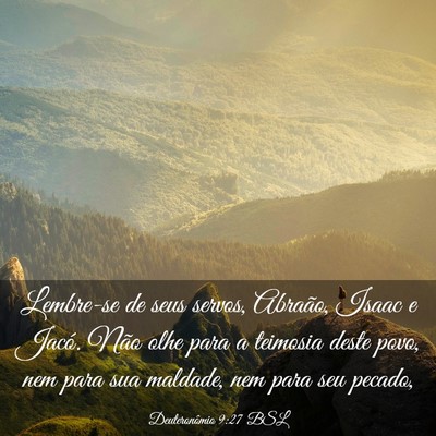 Picture 03 - Deuteronômio 9:27 BSL - Lembre-se de seus servos, Abraão, Isaac e Jacó. - Bible Verse Picture