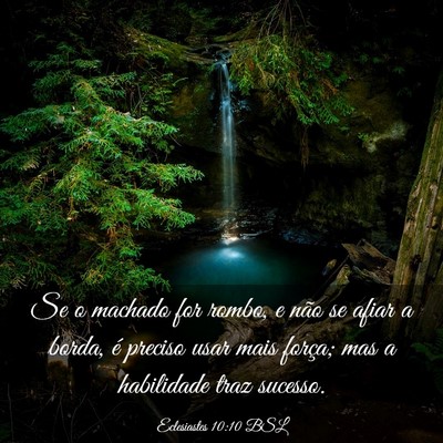 Picture 03 - Eclesiastes 10:10 BSL - Se o machado for rombo, e não se afiar a borda, - Bible Verse Picture