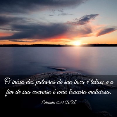 Picture 03 - Eclesiastes 10:13 BSL - O início das palavras de sua boca é tolice; e o - Bible Verse Picture