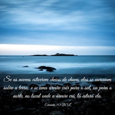 Picture 03 - Eclesiastes 11:3 BSL - Se as nuvens estiverem cheias de chuva, elas se - Bible Verse Picture