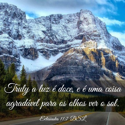 Picture 03 - Eclesiastes 11:7 BSL - Truly a luz é doce, e é uma coisa agradável - Bible Verse Picture