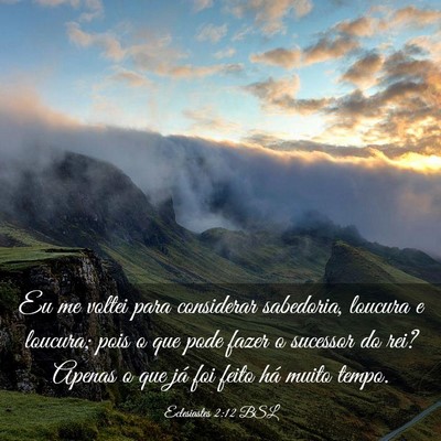 Picture 03 - Eclesiastes 2:12 BSL - Eu me voltei para considerar sabedoria, loucura e - Bible Verse Picture
