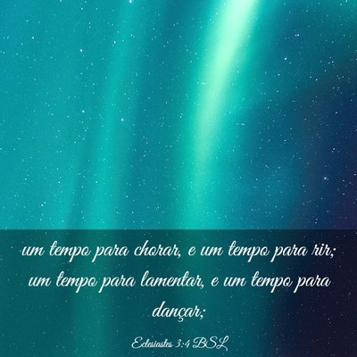 Picture 03 - Eclesiastes 3:4 BSL - um tempo para chorar, e um tempo para rir; um - Bible Verse Picture