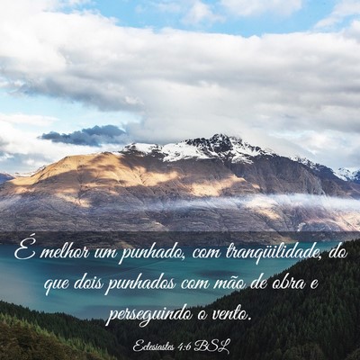 Picture 03 - Eclesiastes 4:6 BSL - É melhor um punhado, com tranqüilidade, do que - Bible Verse Picture