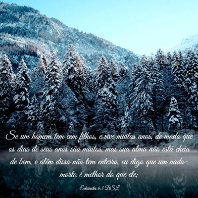 Picture 03 - Eclesiastes 6:3 BSL - Se um homem tem cem filhos, e vive muitos anos, - Bible Verse Picture
