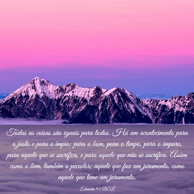 Picture 03 - Eclesiastes 9:2 BSL - Todas as coisas são iguais para todos. Há um - Bible Verse Picture