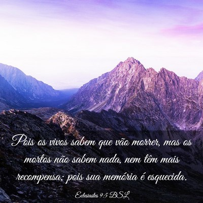 Picture 03 - Eclesiastes 9:5 BSL - Pois os vivos sabem que vão morrer, mas os - Bible Verse Picture