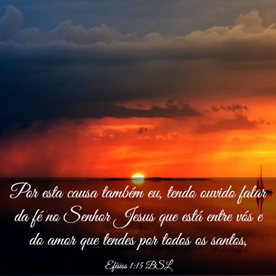 Picture 03 - Efésios 1:15 BSL - Por esta causa também eu, tendo ouvido falar da - Bible Verse Picture