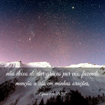 Picture 03 - Efésios 1:16 BSL - não deixo de dar graças por vós, fazendo - Bible Verse Picture