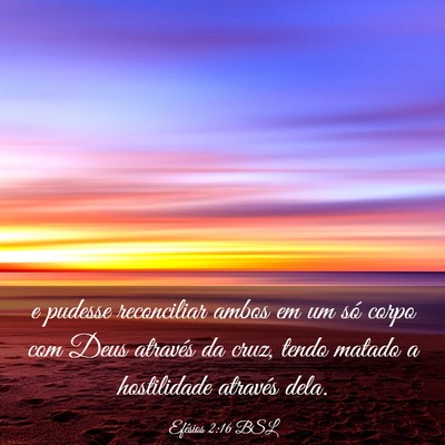 Picture 03 - Efésios 2:16 BSL - e pudesse reconciliar ambos em um só corpo com - Bible Verse Picture