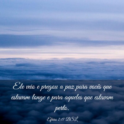 Picture 03 - Efésios 2:17 BSL - Ele veio e pregou a paz para vocês que estavam - Bible Verse Picture
