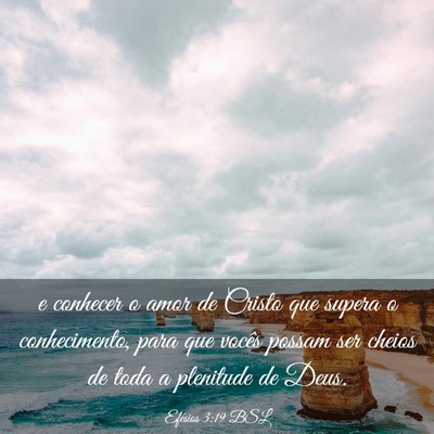 Picture 03 - Efésios 3:19 BSL - e conhecer o amor de Cristo que supera o - Bible Verse Picture