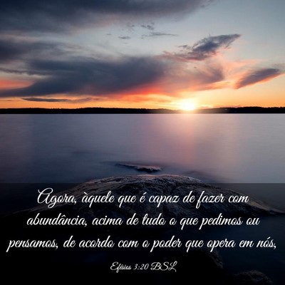 Picture 03 - Efésios 3:20 BSL - Agora, àquele que é capaz de fazer com - Bible Verse Picture