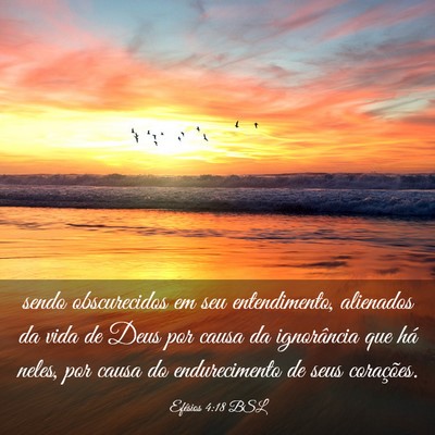 Picture 03 - Efésios 4:18 BSL - sendo obscurecidos em seu entendimento, alienados - Bible Verse Picture