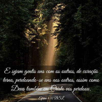 Picture 03 - Efésios 4:32 BSL - E sejam gentis uns com os outros, de coração - Bible Verse Picture