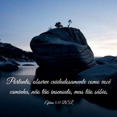 Picture 03 - Efésios 5:15 BSL - Portanto, observe cuidadosamente como você - Bible Verse Picture