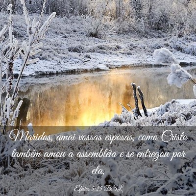 Picture 03 - Efésios 5:25 BSL - Maridos, amai vossas esposas, como Cristo também - Bible Verse Picture