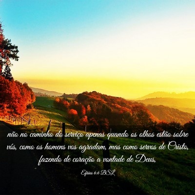 Picture 03 - Efésios 6:6 BSL - não no caminho do serviço apenas quando os - Bible Verse Picture