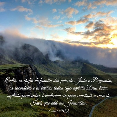 Picture 03 - Esdras 1:5 BSL - Então os chefes de família dos pais de Judá e - Bible Verse Picture