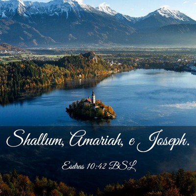 Picture 03 - Esdras 10:42 BSL - Shallum, Amariah, e - Bible Verse Picture