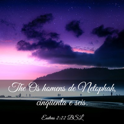 Picture 03 - Esdras 2:22 BSL - The Os homens de Netophah, cinqüenta e - Bible Verse Picture