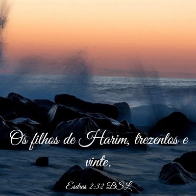 Picture 03 - Esdras 2:32 BSL - Os filhos de Harim, trezentos e - Bible Verse Picture