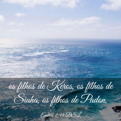 Picture 03 - Esdras 2:44 BSL - os filhos de Keros, os filhos de Siaha, os filhos - Bible Verse Picture