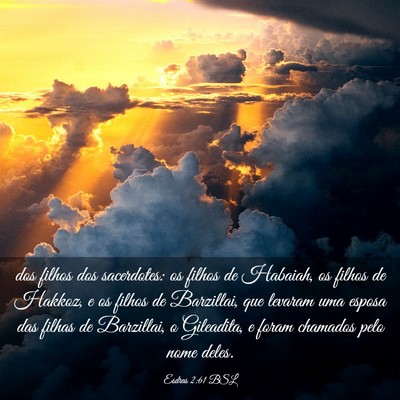 Picture 03 - Esdras 2:61 BSL - dos filhos dos sacerdotes: os filhos de Habaiah, - Bible Verse Picture