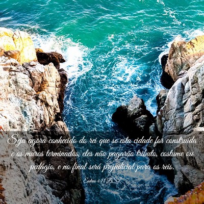 Picture 03 - Esdras 4:13 BSL - Seja agora conhecido do rei que se esta cidade - Bible Verse Picture