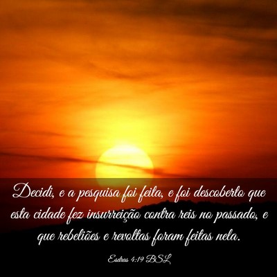 Picture 03 - Esdras 4:19 BSL - Decidi, e a pesquisa foi feita, e foi descoberto - Bible Verse Picture