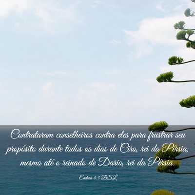 Picture 03 - Esdras 4:5 BSL - Contrataram conselheiros contra eles para - Bible Verse Picture