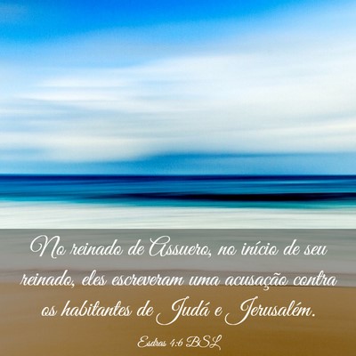 Picture 03 - Esdras 4:6 BSL - No reinado de Assuero, no início de seu reinado, - Bible Verse Picture