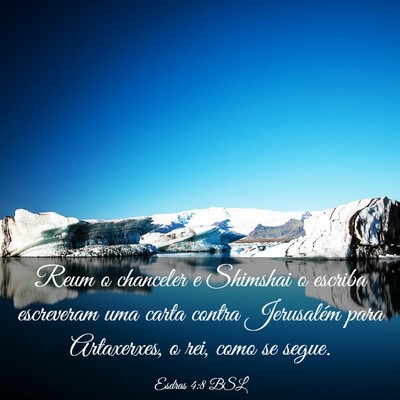 Picture 03 - Esdras 4:8 BSL - Reum o chanceler e Shimshai o escriba escreveram - Bible Verse Picture