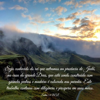 Picture 03 - Esdras 5:8 BSL - Seja conhecido do rei que entramos na província - Bible Verse Picture