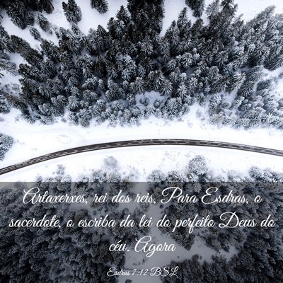 Picture 03 - Esdras 7:12 BSL - Artaxerxes, rei dos reis, Para Esdras, o - Bible Verse Picture