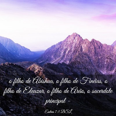 Picture 03 - Esdras 7:5 BSL - o filho de Abishua, o filho de Finéias, o filho - Bible Verse Picture
