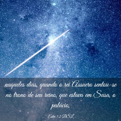 Picture 03 - Ester 1:2 BSL - naqueles dias, quando o rei Assuero sentou-se no - Bible Verse Picture