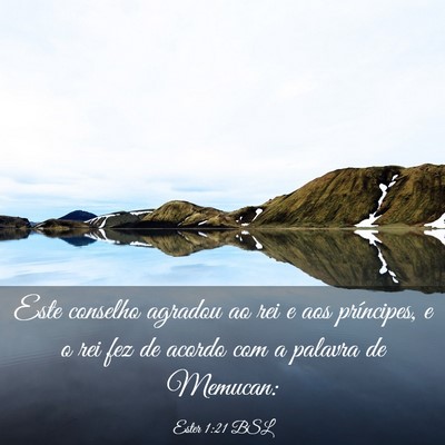Picture 03 - Ester 1:21 BSL - Este conselho agradou ao rei e aos príncipes, e - Bible Verse Picture