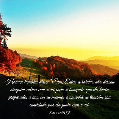 Picture 03 - Ester 5:12 BSL - Haman também disse: “Sim, Ester, a rainha, - Bible Verse Picture