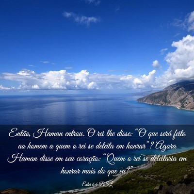 Picture 03 - Ester 6:6 BSL - Então, Haman entrou. O rei lhe disse: “O que - Bible Verse Picture