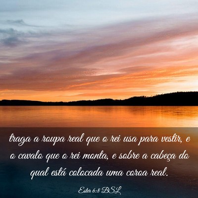 Picture 03 - Ester 6:8 BSL - traga a roupa real que o rei usa para vestir, e o - Bible Verse Picture