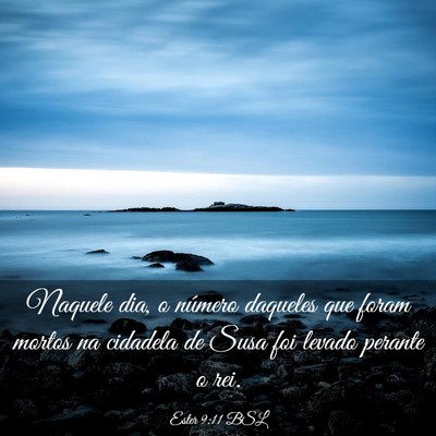 Picture 03 - Ester 9:11 BSL - Naquele dia, o número daqueles que foram mortos - Bible Verse Picture