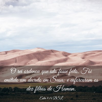 Picture 03 - Ester 9:14 BSL - O rei ordenou que isto fosse feito. Foi emitido - Bible Verse Picture
