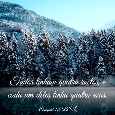 Picture 03 - Ezequiel 1:6 BSL - Todos tinham quatro rostos, e cada um deles tinha - Bible Verse Picture