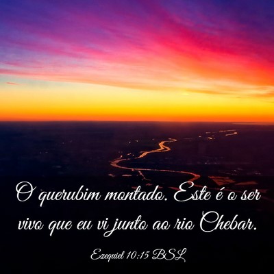 Picture 03 - Ezequiel 10:15 BSL - O querubim montado. Este é o ser vivo que eu vi - Bible Verse Picture