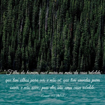 Picture 03 - Ezequiel 12:2 BSL - “Filho do homem, você mora no meio da casa - Bible Verse Picture